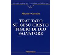 Libri Maurizio Gronchi - Nuovo Corso Di Teologia Sistematica. Vol. 3: Trattato S