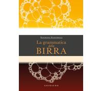 Libri Maurizio Maestrelli - La Grammatica Della Birra