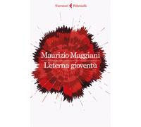Libri Maurizio Maggiani - L' Eterna Gioventu