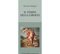 Libri Maurizio Malaguti - Il Tempo Della Liberta