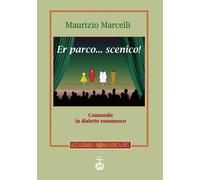 Er parco... scenico - Marcelli Maurizio