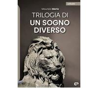 Libri Maurizio Merlo - Trilogia Di Un Sogno Diverso