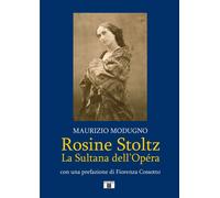 Rosine Stoltz. La Sultana dell'Opéra - [Zecchini Editore]