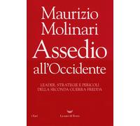 Assedio all'Occidente. Leader, strategie e pericoli della seconda guerra fredda