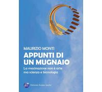 Libri Maurizio Monti - Appunti Di Un Mugnaio