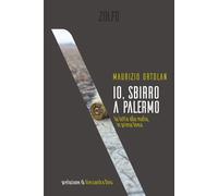 Libri Maurizio Ortolan - Io, Sbirro A Palermo. La Lotta Alla Mafia, In Prima Lin