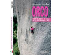 Libri Maurizio Oviglia / Eugenio Pinotti - Orco. Arrampicata Sportiva In Valle D