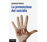 La prevenzione del suicidio - Pompili Maurizio