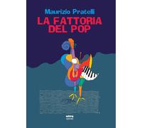 Libri Maurizio Pratelli - La Fattoria Del Pop