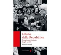 Libri Maurizio Ridolfi - L' Italia Della Repubblica. Ottant'anni Di Storia (1946