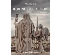Libri Maurizio Rosi - Il dono della fede - 2023