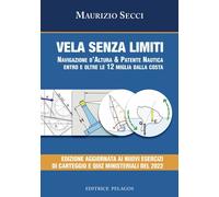 Vela senza limiti. Navigazione d’altura & patente nautica entro e oltre le 12 miglia dalla costa