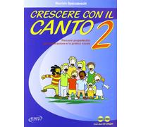 Libri Maurizio Spaccazocchi - Crescere Con Il Canto. Con 2 CD Audio #02