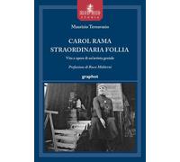 Libri Maurizio Ternavasio - Carol Rama Straordinaria Follia. Vita E Opere Di Un'