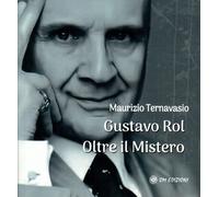 Gustavo Rol. Oltre il mistero - [OM Edizioni]
