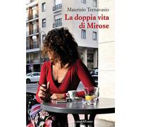 Libri Maurizio Ternavasio - La doppia vita di Mirose - 2020