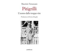 Libri Maurizio Ternavasio - Pitigrilli. L'uomo Dalle Troppe Vite