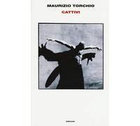 Libri Maurizio Torchio - Cattivi