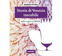 Storia di Venezia tascabile. Dalle origini al Mose. Nuova ediz.