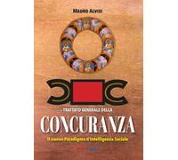 Libri Mauro Alvisi - Concuranza. Trattato Generale. Il Nuovo Paradigma D'intelli