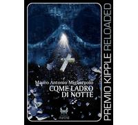 Libri Mauro Antonio Miglieruolo - Come ladro di notte - 2020