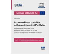 L'Accrual e gli standard ITAS. La nuova riforma contabile delle Amministra...