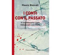 Libri Mauro Biolcati - I Conti Con Il Passato. Il Commissario Lupis Indaga Sul C