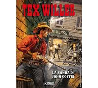 Libri Mauro Boselli - La banda di John Coffin. Tex Willer - 2022