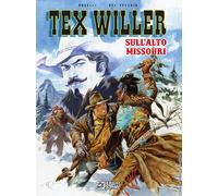 Libri Mauro Boselli - Sull'alto Missouri. Tex Willer - 2023