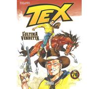 Libri Mauro Boselli - Tex. L'ultima vendetta - 2019
