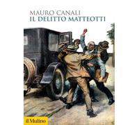 Libri Mauro Canali - Il Delitto Matteotti. Nuova Ediz.