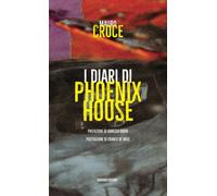 Libri Mauro Croce - I Diari Di Phoenix House
