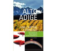 Libri Mauro Fermariello / Teboni Eros - Alto Adige. Vini, Cantine E Vignaioli