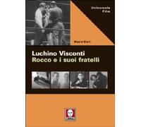 Libri Mauro Giori - Luchino Visconti. Rocco E I Suoi Fratelli