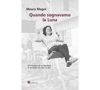 Quando sognavamo la luna