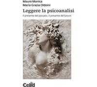 Libri Mauro Manica / Oldoini Maria Grazia - Leggere La Psicoanalisi. Il Presente