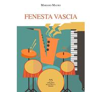 Libri Mauro Mariano - Fenesta Vascia