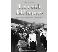 Libri Mauro Moruzzi - Tra I Cieli Dell'impero