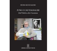 Libri Mauro Pietro Silvio - Jung E L'Autoanalisi. Dall'Ombra Alla Coscienza