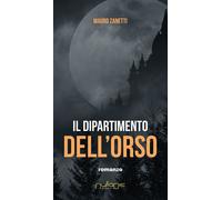Libri Mauro Zanetti - Il Dipartimento Dell'orso