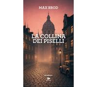 Libri Max Brod - La Collina Dei Piselli