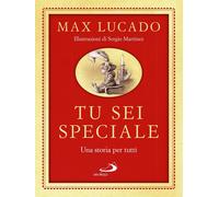 Libri Max Lucado - Tu Sei Speciale. Una Storia Per Tutti