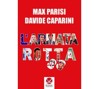 Libri Max Parisi - L'armata rotta - 2023 (Storia e storie)