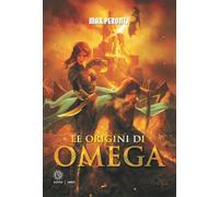 Libri Max Peronti - Le origini di Omega - 2019