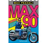 Libri Max Pezzali - Max90. La Mia Storia. I Miti E Le Emozioni Di Un Decennio Fi
