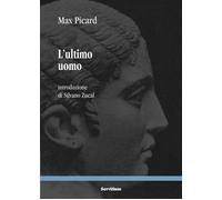 Libri Max Picard - L'ultimo uomo - 2023 (Il sale della terra)