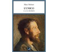 Libri Max Stirner - L' Unico E La Sua Proprieta