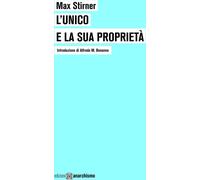 Libri Max Stirner - L' Unico E La Sua Proprieta