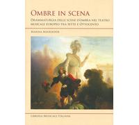 Libri Mayrhofer Marina - Ombre In Scena. Drammaturgia Delle Scene D'ombra Nel Te