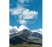 Libri MazzÃ Giuseppe - Alzo Gli Occhi Ai Monti. Una Storia Di Fede, Cultura E C